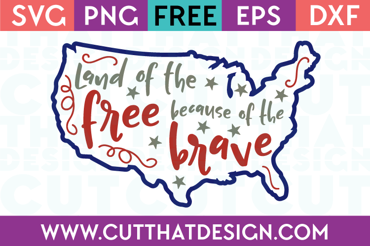 Free SVG Files Land of the Free because of the Brave