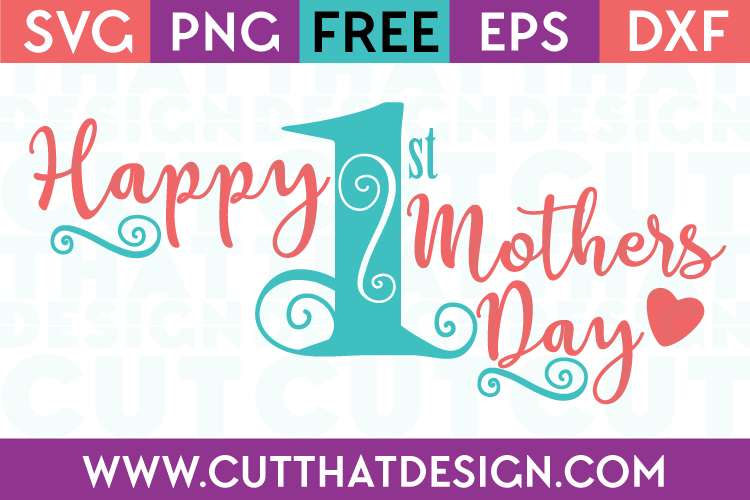 Download Free SVG Files | Happy First Mothers Day Quote Design Cut ...
