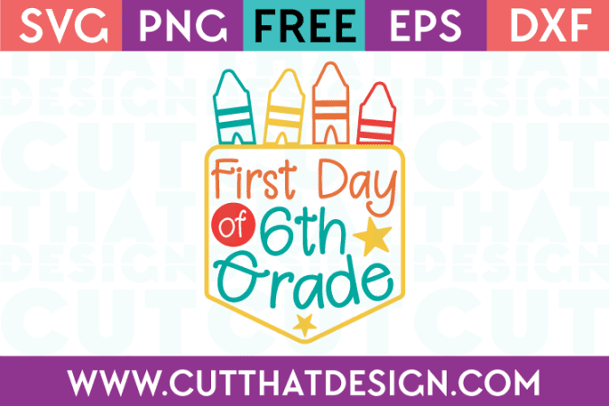 First Day 6th Grade SVG Cut File