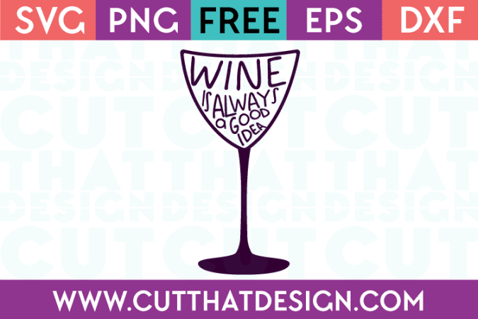 Free SVG Files Wine is always a good idea Design 2