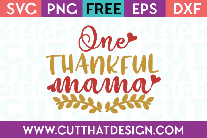 Free SVG Files One Thankful Mama