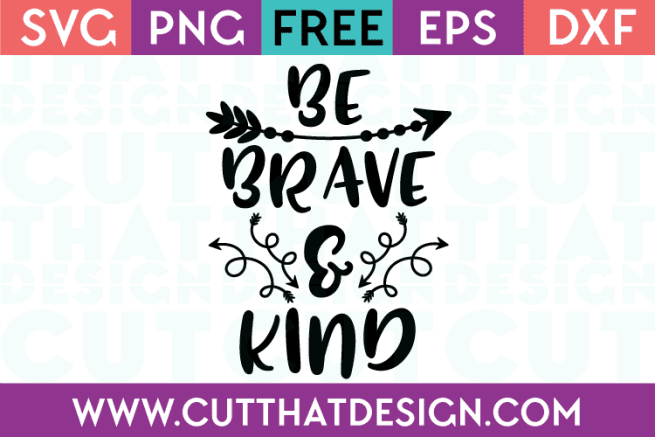 Free SVG Files Be Brave and Kind