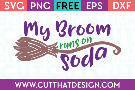 Free SVG Files My Broom runs on Soda