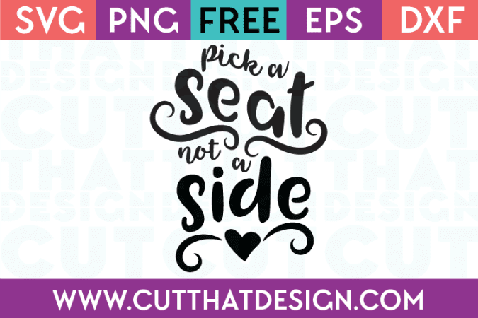 Free SVG Files Pick a Seat not a Side Wedding Phrase