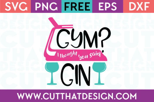 Free SVG Files Gym I thought you said Gin