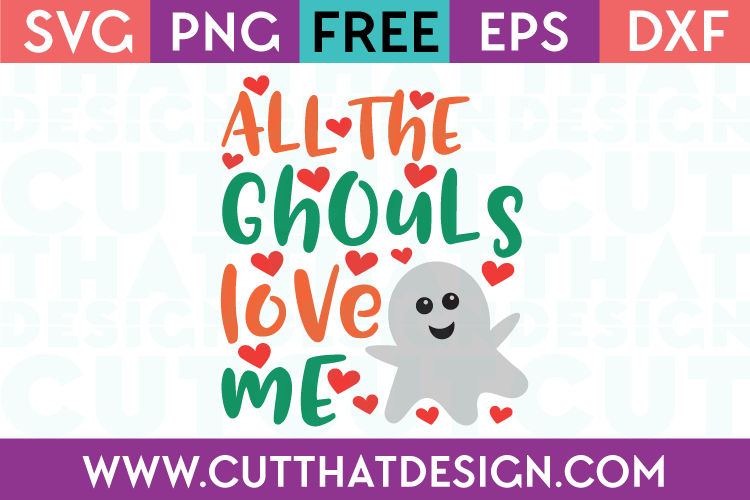 Free All the Ghouls Love me SVG