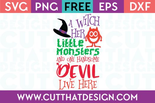 Free SVG Files A witch, little monsyers and a Handsome Devil Live Here