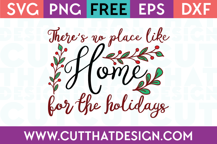 Free SVG Files Christmas Theres no place like home for the holidays