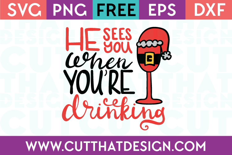 Free SVG Files Christmas He sees you when you're drinking