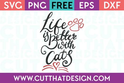 Free SVG Files Life is better with Cats