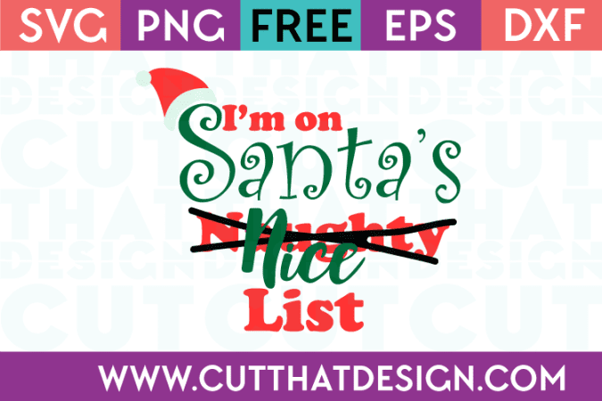 Free SVG Files Christmas I'm on Santa's Naughty Nice List