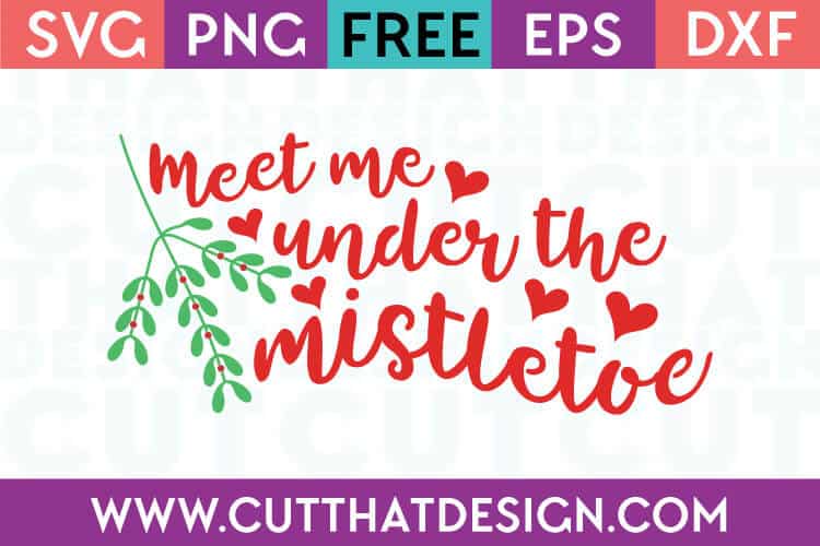Free SVG Files Meet me under the Mistletoe