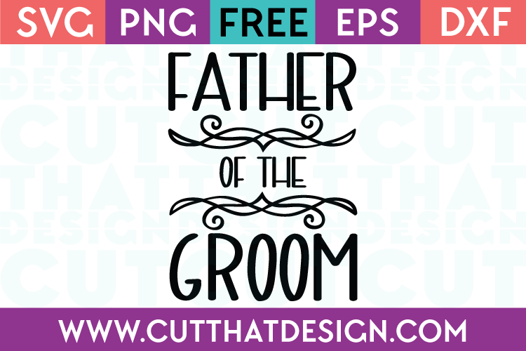 Free SVG Files Wedding Father of the Groom