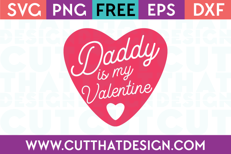Free SVG Files Valentines Daddy is my Valentine