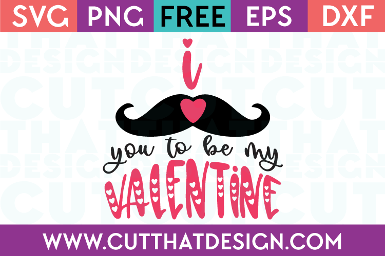 Free SVG Files Valentines I mustache you to be my Valentine