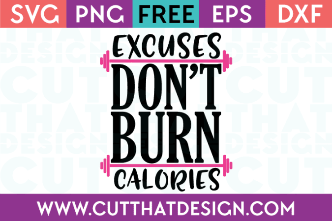 Free SVG Files Excuses don't burn calories