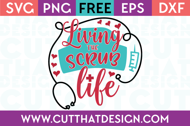 Free Living that Scrub Life SVG