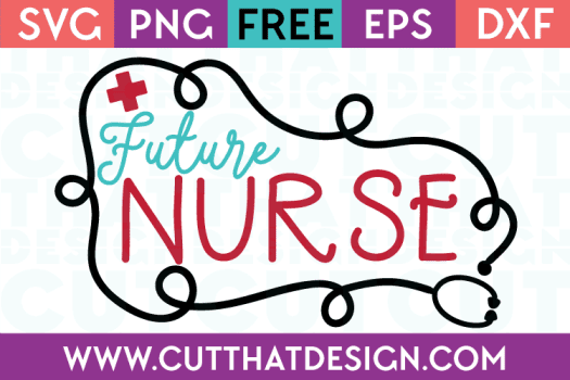 Free SVG Cut Files Future Nurse