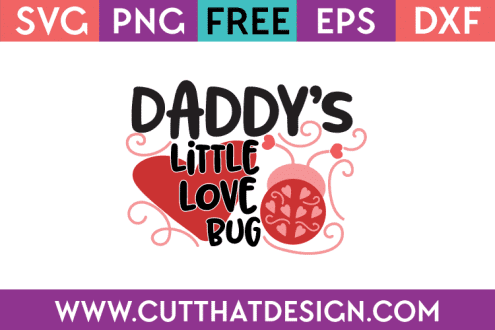Free SVG Daddy’s Little Love Bug