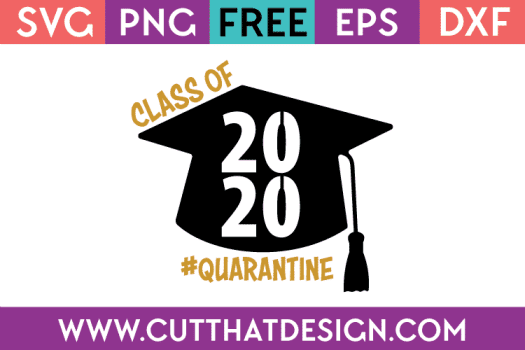 Free SVG Class of 2020 #Quarantine2020