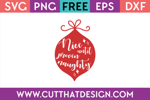Free Christmas SVG Cut Files – Nice until Proven Naughty