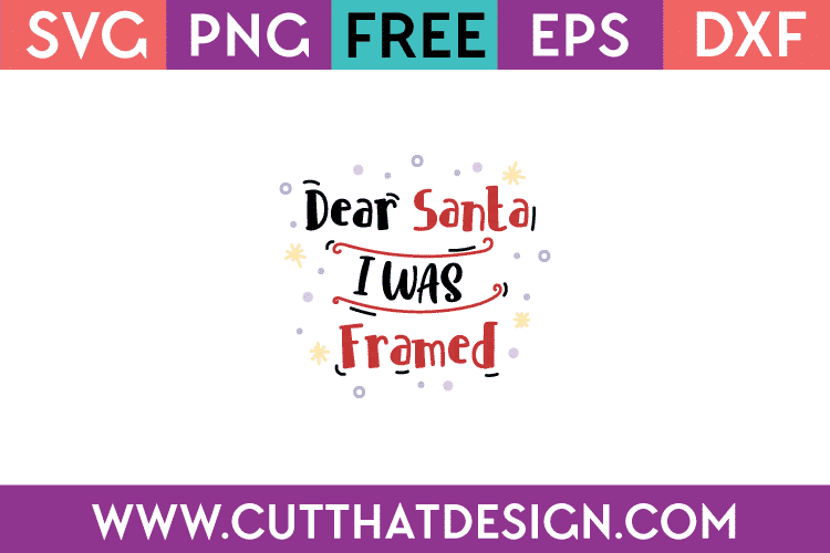 Free Christmas Dear Santa I was Framed SVG