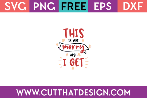 Free Christmas SVG This is as merry as I get