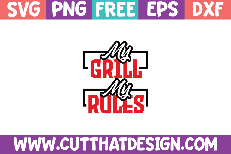 Free My Grill My Rules SVG