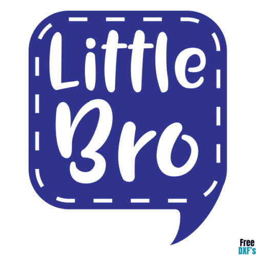 Free Little Bro Speech Bubble Design DXF