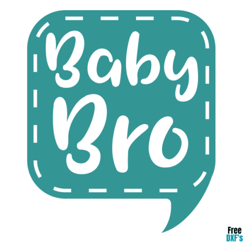 Free Baby Bro Speech Bubble Design DXF