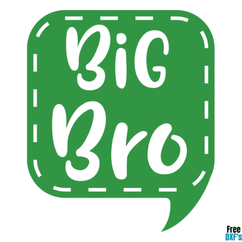 Free Big Bro Speech Bubble Design DXF