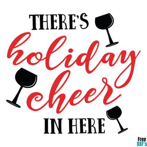Free There's Holiday Cheer in Here DXF