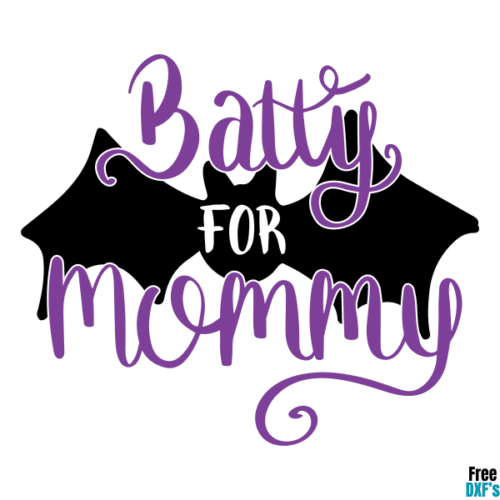 Free Batty for Mommy DXF