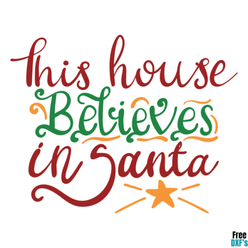 Free This House Believes in Santa DXF