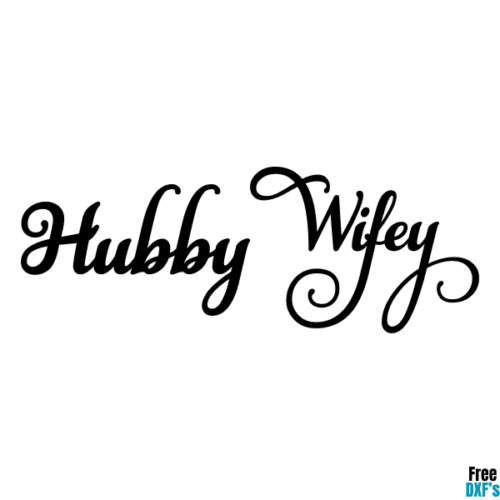 Free Wifey and Hubby Phrases DXF