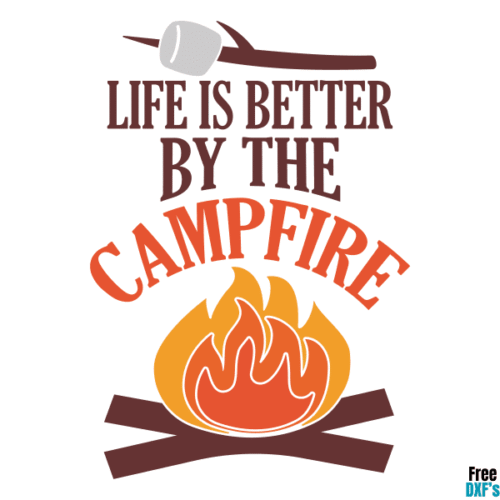 Free Life is better by the Campfire DXF