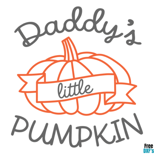 Free Daddy's Little Pumpkin DXF