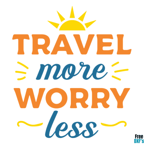 Free Travel More Worry Less DXF