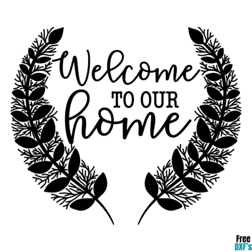 Free Welcome to our Home DXF