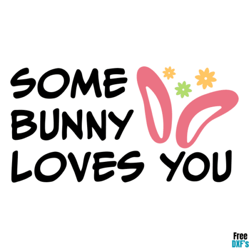 Free Easter Some Bunny Loves you Design 2 DXF