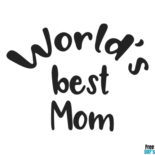 Free World's Best Mom DXF