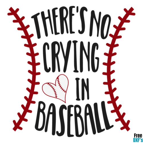 Free There's no crying in Baseball DXF