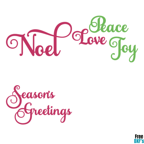Free Seasons Greetings, Peace Love Joy, Noel - Christmas Sentiments DXF