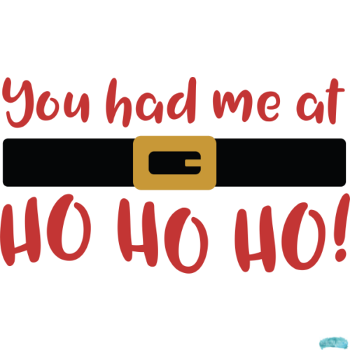 Free You had me at Ho Ho Ho Sublimation PNG