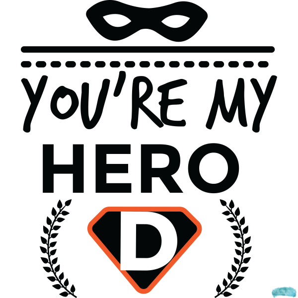 Free You're My Hero Sublimation PNG