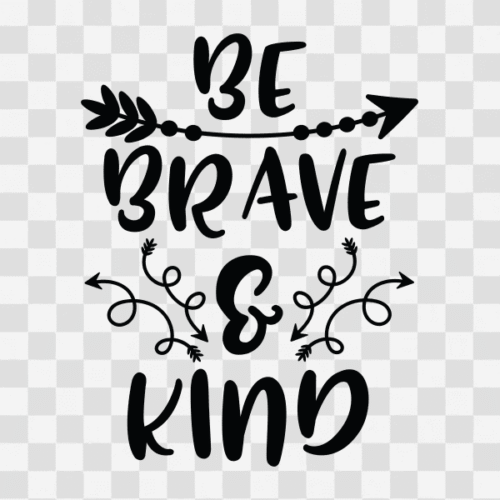 Free Be Brave and Kind Clipart