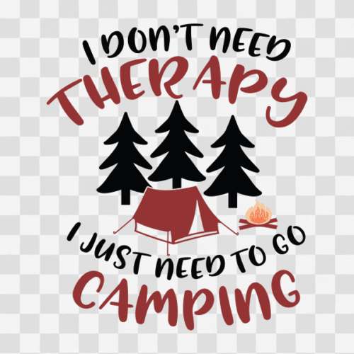 Free I Don't Need Therapy I just Need to go Camping Clipart