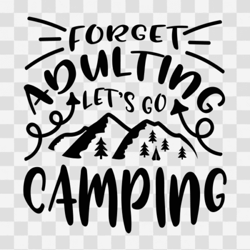 Free Forget Adulting Let's go Camping Clipart