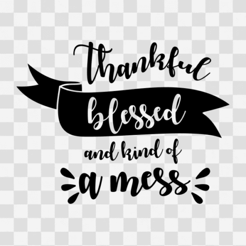 Free Thankful Blessed and Kind of a Mess Clipart