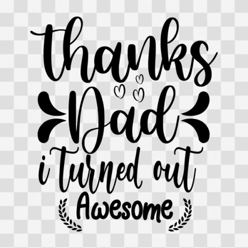Free Thanks Dad I Turned Out Awesome Clipart